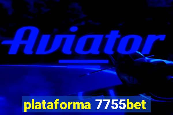 plataforma 7755bet